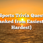 292 Sports Trivia Questions (Ranked from Easiest to Hardest)