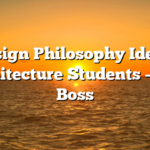10 Design Philosophy Ideas for Architecture Students — Girl Boss