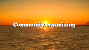 Community organizing