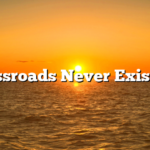 Crossroads Never Existed?