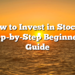 How to Invest in Stocks: Step-by-Step Beginner’s Guide