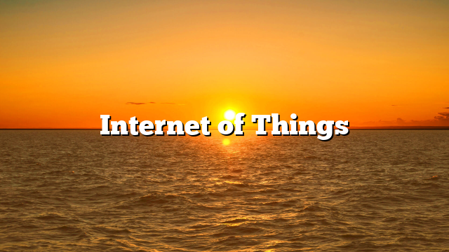 Internet of Things