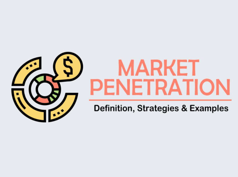 Market Penetration Strategy – Definition, Examples, Pros & Cons
