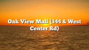 Oak View Mall (144 & West Center Rd)