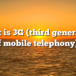 What is 3G (third generation of mobile telephony)?