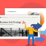 How to Develop a Business Exit Strategy [+ Templates]